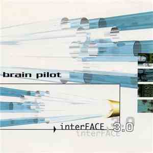Brain Pilot - Interface 3.0 flac album