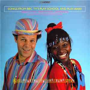 Brian Cant And Floella Benjamin With Jonathan Cohen  And Peter Gosling - Singing In The Band, Songs From BBC TV's Play School And Play Away flac album