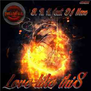 B.R.K. Feat. DJ Neon  - Love like thiS flac album