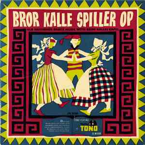 Bror Kalles Kapel - Bror Kalle Spiller Op flac album
