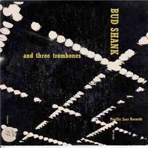 Bud Shank And Three Trombones - Bud Shank And Three Trombones flac album