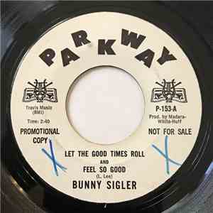 Bunny Sigler - Let The Good Times Roll And Feel So Good / There's No Love Left (In This Old Heart Of Mine) flac album