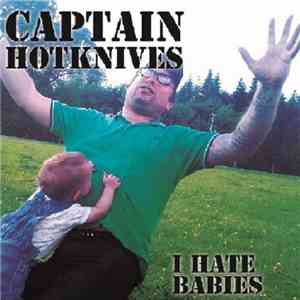 Captain Hotknives - I Hate Babies flac album