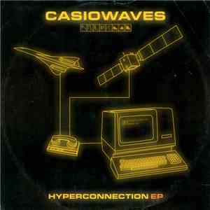 Casiowaves - Hyperconnection EP flac album