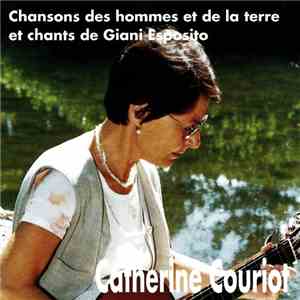 Catherine Couriot - Chansons Des Hommes Et De La Terre Et Chants De Giani Esposito flac album