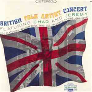 Chad & Jeremy Also Featuring Talking John Berry, Jill Freedman, Malcolm Price Trio - British Folk Artist Concert Featuring Chad And Jeremy flac album