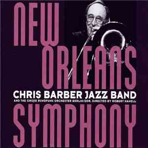 Chris Barber And The Große Rundfunk Orchester Berlin/DDR, Robert Hanell - New Orleans Symphony flac album