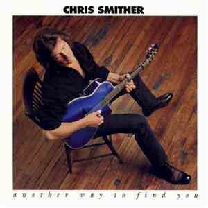 Chris Smither - Another Way To Find You flac album