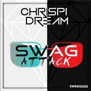 Chrispi Dream - SWag Attack flac album