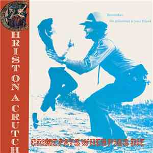 Christ On A Crutch - Crime Pays When Pigs Die flac album