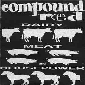 Compound Red - Dairy, Meat And Horsepower flac album