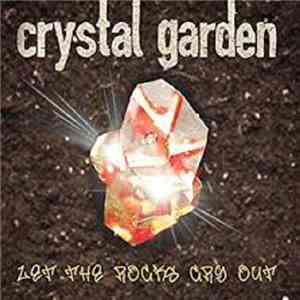 Crystal Garden - Let The Rocks Cry Out flac album