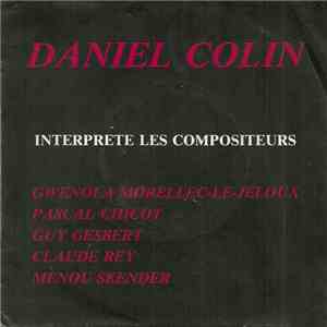Daniel Colin - Interprète Les Compositeurs flac album