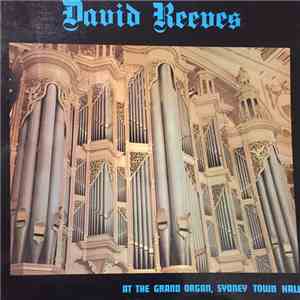 David Reeves  - At The Grand Organ, Sydney Town Hall flac album