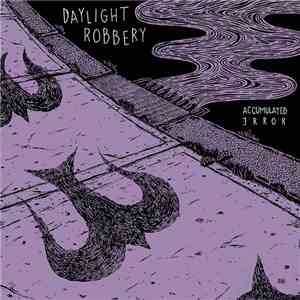 Daylight Robbery - Accumulated Error flac album