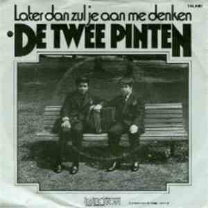 De Twee Pinten - Later Dan Zul Je Aan Me Denken flac album