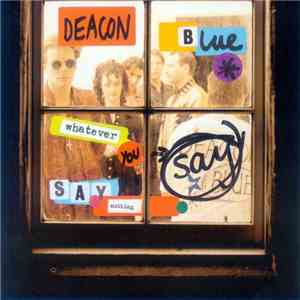 Deacon Blue - Whatever You Say, Say Nothing flac album