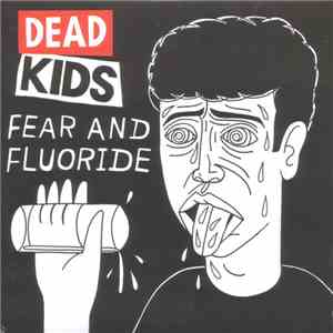 Dead Kids - Fear And Fluoride flac album