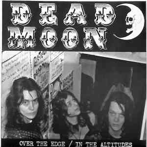 Dead Moon - Over The Edge / In The Altitudes flac album
