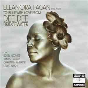Dee Dee Bridgewater - Eleanora Fagan (1915-1959): To Billie With Love From Dee Dee Bridgewater flac album