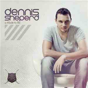 Dennis Sheperd - A Tribute To Life flac album