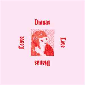 Dianas  - Leave Love flac album