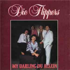 Die Flippers - My Darling Du Allein flac album
