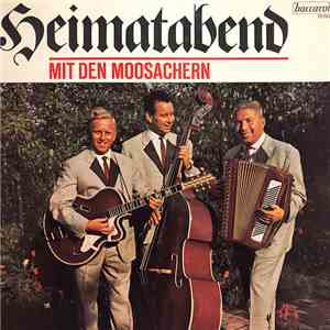 Die Moosacher - Heimatabend Mit Den Moosachern flac album
