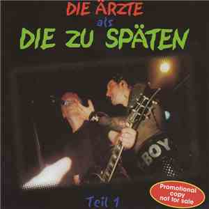 Die Ärzte - Die Ärzte Als Die Zu Späten Teil 1 flac album