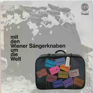 Die Wiener Sängerknaben - Mit Den Wiener Sängerknaben Um Die Welt flac album