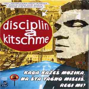 Disciplin A Kitschme - Kada Kažeš Muzika, Na Šta Tačno Misliš, Reci Mi? flac album