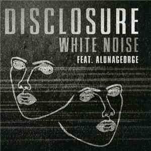 Disclosure  Feat. AlunaGeorge - White Noise flac album