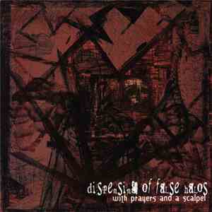 Dispensing Of False Halos - With Prayers And A Scalpel flac album