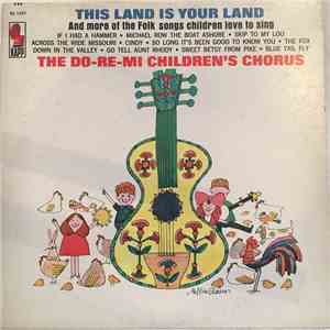 Do Re Mi Children's Chorus - This Land Is Your Land (And Folk Songs Children Love To Sing) flac album
