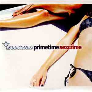 Earphones - Primetime Sexcrime flac album