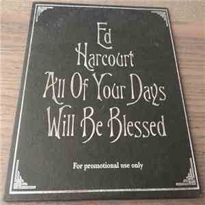 Ed Harcourt - All Of Your Days Will Be Blessed flac album