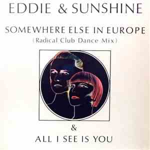 Eddie & Sunshine - Somewhere Else In Europe / All I See Is You flac album