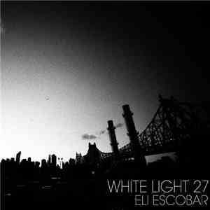 Eli Escobar - White Light 27 flac album
