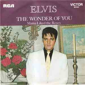 Elvis Presley - The Wonder Of You / Mama Liked The Roses flac album