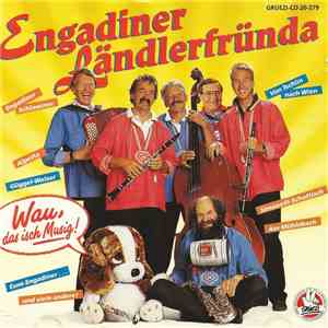 Engadiner Ländlerfründa - Wau, Das Isch Musig! flac album