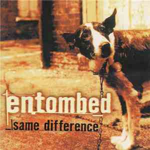 Entombed - Same Difference flac album