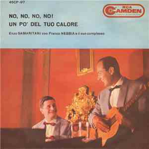 Enzo Samaritani Con Franco Nebbia E Il Suo Complesso - No, No, No, No! / Un Pò Del Tuo Calore flac album