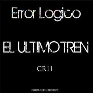 Error Logico - El Ultimo Tren flac album