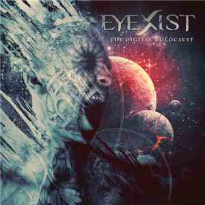 Eyexist - The Digital Holocaust flac album
