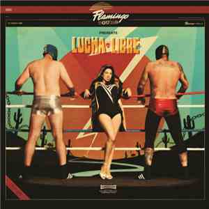 Flamingo Tours - Lucha Libre flac album