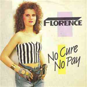 Florence  - No Cure No Pay flac album