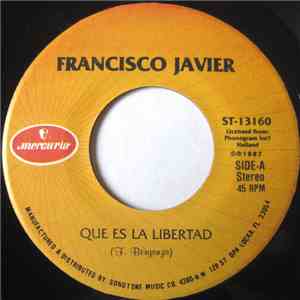 Francisco Javier - Que Es La Libertad / El Cantar Para Mi flac album
