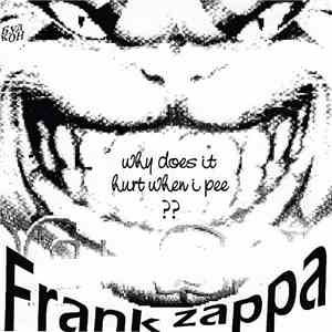 Frank Zappa - Why Does It Hurt When I Pee ?? flac album