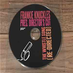 Frankie Knuckles Pres. Director's Cut  - The Whistle Song (Re-Directed) flac album