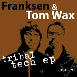 Franksen & Tom Wax - Tribal Tech EP flac album